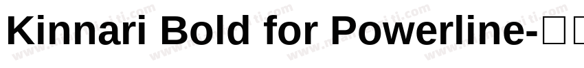 Kinnari Bold for Powerline字体转换